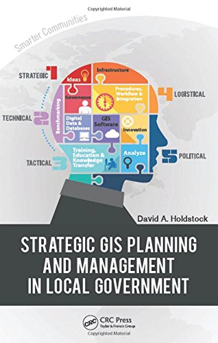 Strategic Gis Planning And Management In Local Government David A Holdstock
