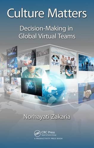 Culture Matters Decisionmaking In Global Virtual Teams Norhayati Zakaria
