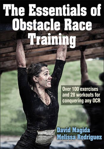 The Essentials Of Obstacle Race Training Over 100 Exercises And 28 Workouts For Conquer Any Qcr 1st Edition David Magida