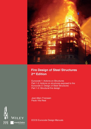 Fire Design Of Steel Structures Eurocode 1 Actions On Structures Part 12 General Actions Actions On Structures Exposed To Fire Eurocode 3 Design Of Steel Structures Part 12 General Rules Structural Fire Design 2nd Edition Franssen