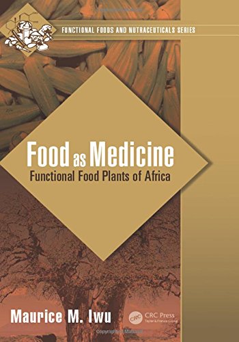 Food As Medicine Functional Food Plants Of Africa 1st Edition Maurice M Iwu