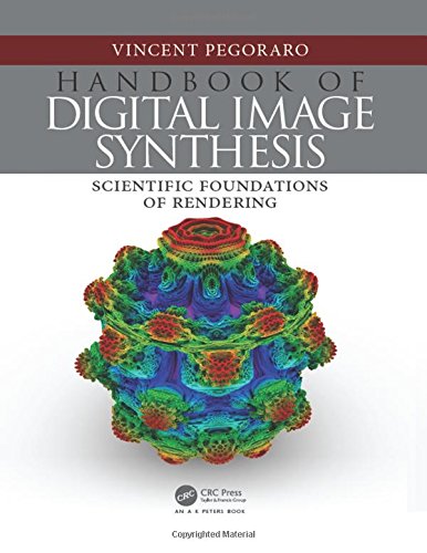 Handbook Of Digital Image Synthesis Scientific Foundations Of Rendering Pegoraro