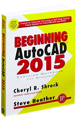 Beginning Autocad 2015 Shrock Steve Heather Exercise Workbook Workbook Cheryl R Shrock