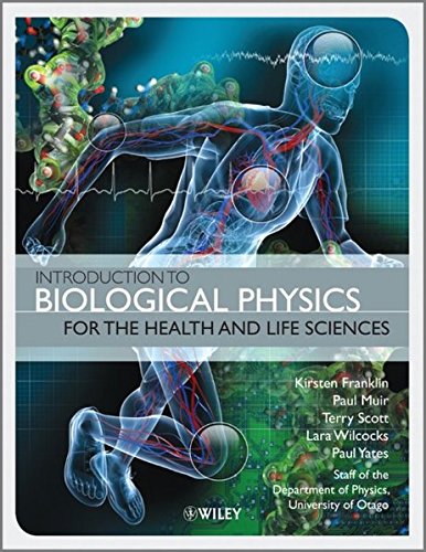 Introduction To Biological Physics For The Health And Life Sciences 1st Edition Kirsten Franklin