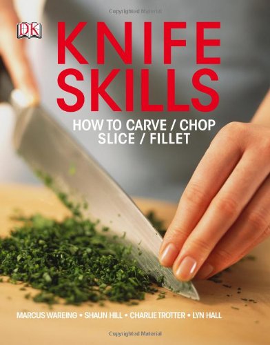 Knife Skills How To Carve Chop Slice Fillet Reprint Marcus Wareing