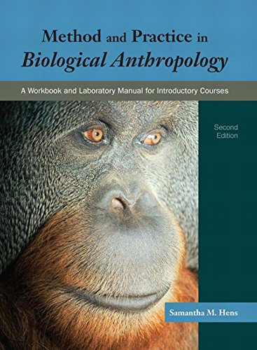 Method And Practice In Biological Anthropology A Workbook And Laboratory Manual For Introductory Courses 2nd Edition Samantha M Hens