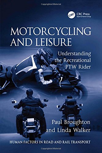 Motorcycling And Leisure Understanding The Recreational Ptw Rider New Edition Paul Broughton