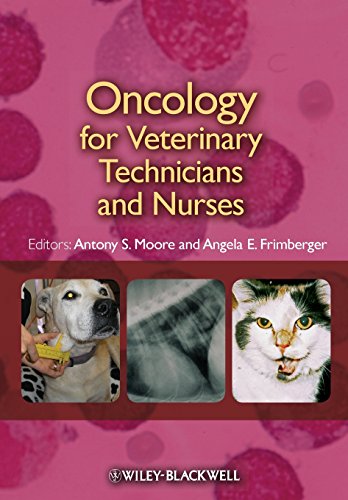 Oncology For Veterinary Technicians And Nurses 1st Edition Moore