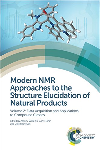 Modern Nmr Approaches To The Structure Elucidation Of Natural Products Volume 2 Data Acquisition And Applications To Compound Classes 1st Edition Antony Williams Ed