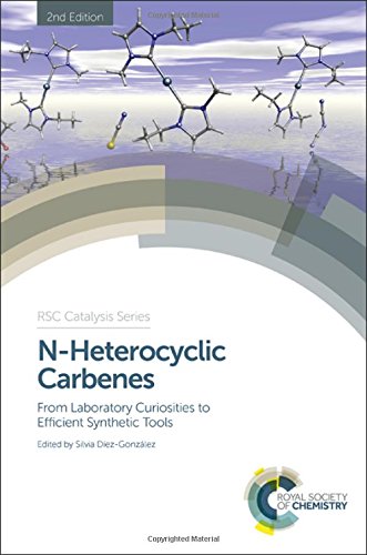 Nheterocyclic Carbenes From Laboratory Curiosities To Efficient Synthetic Tools 2nd Edition Matthew Sigman