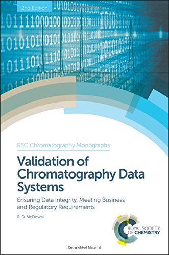 Validation Of Chromatography Data Systems Ensuring Data Integrity Meeting Business And Regulatory Requirements 2nd Edition Robert Mcdowall