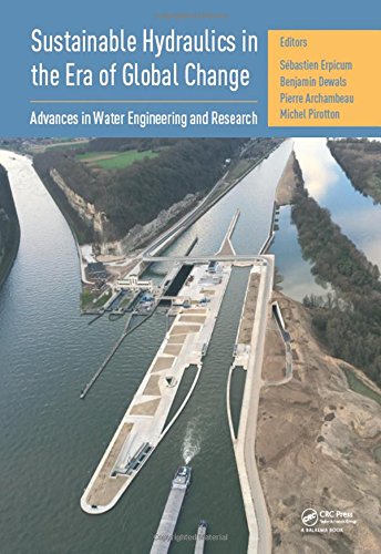 Sustainable Hydraulics In The Era Of Global Change Proceedings Of The 4th Iahr Europe Congress Liege Belgium 2729 July 2016 Archambeau
