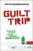 Guilt Trip From Fear To Guilt On The Green Bandwagon Hesz Alex Neophytou
