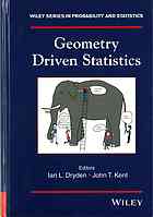 Geometry Driven Statistics Ian L Dryden John T Kent Eds