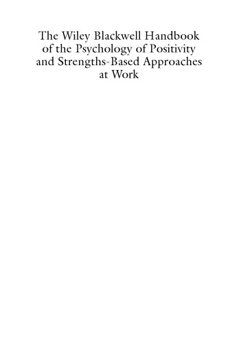 The Wiley Blackwell Handbook Of The Psychology Of Positivity And Strengthsbased Approaches At Work Oades