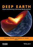 Deep Earth Physics And Chemistry Of The Lower Mantle And Core Fischer