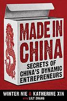 Made In China Secrets Of Chinas Dynamic Entrepreneurs Nie Winter Xin