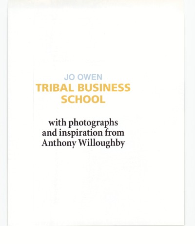 Tribal Business School Lessons In Business Survival And Success From The Ultimate Survivors Owen