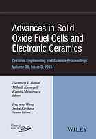 Advances In Solid Oxide Fuel Cells And Electronic Ceramics A Collection Of Papers Presented At The 39th International Conference On Advanced Ceramics And Composites January 2530 2015 Daytona Beach Florida Bansal