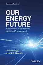 Our Energy Future Resources Alternatives And The Environment Second Edition Natowitz
