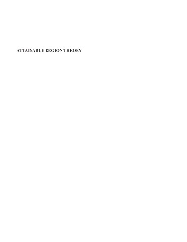 Attainable Region Theory An Introduction To Choosing An Optimal Reactor Glasser