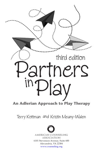 Aca Partners In Play An Adlerian Approach To Play Therapy 3rd Ed 3rd Edition Terry Kottman