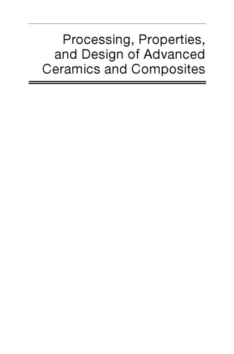Processing Properties And Design Of Advanced Ceramics And Composites Singh