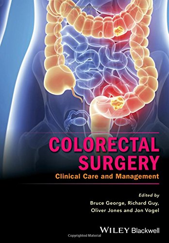 Colorectal Surgery Clinical Care And Management 1st Edition Bruce George
