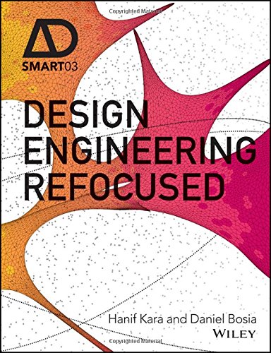Design Engineering Refocused 1st Edition Hanif Kara Daniel Bosia