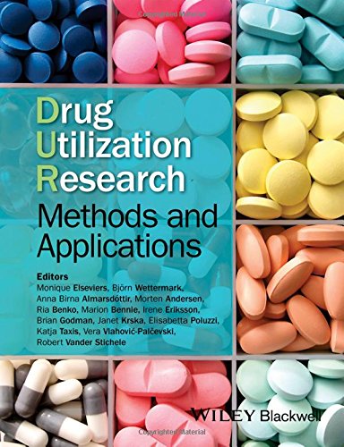 Drug Utilization Research Methods And Applications 1st Edition Monique Elseviers