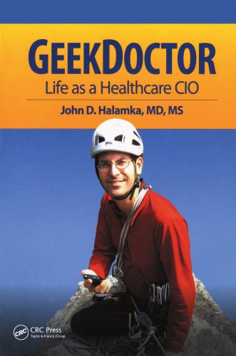 Geek Doctor Life As Healthcare Cio John D Halamka