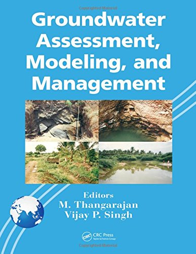 Groundwater Assessment Modeling And Management Singh Vijay P Thangarajan