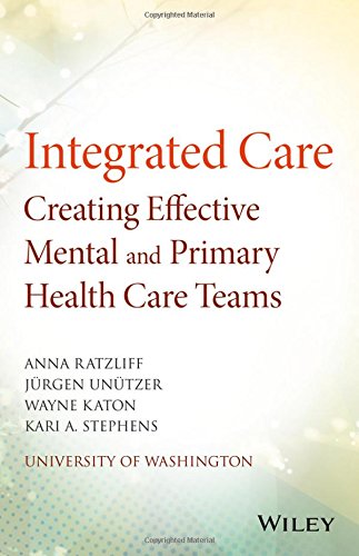Integrated Care Creating Effective Mental And Primary Health Care Teams 1st Edition Katon