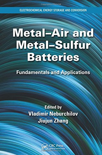 Metalair And Metalsulfur Batteries Fundamentals And Applications Neburchilov