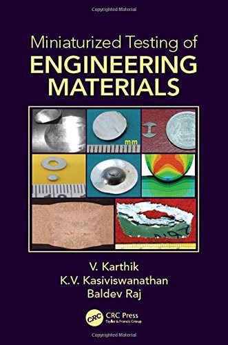 Miniaturized Testing Of Engineering Materials Karthik V Kasiviswanathan