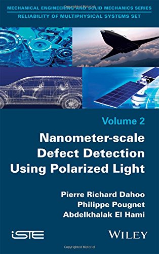 Reliability Of Multiphysical Systems Set Volume 2 Nanometerscale Defect Detection Using Polarized Light 1st Edition Dahoo