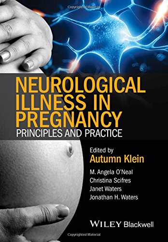 Neurological Illness In Pregnancy Principles And Practice 1st Edition Autumn Klein