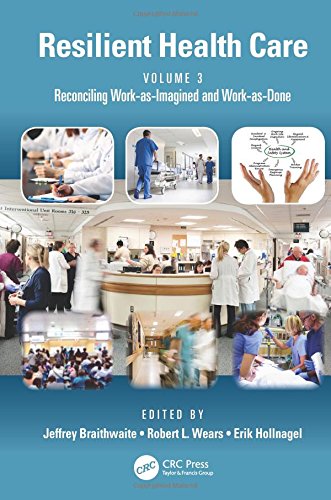 Resilient Health Care Reconciling Workas Imagined And Workasdone 1st Edition Jeffrey Braithwaite