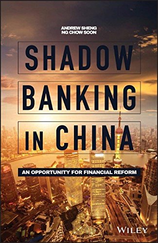 Shadow Banking In China An Opportunity For Financial Reform 1st Edition Andrew Sheng