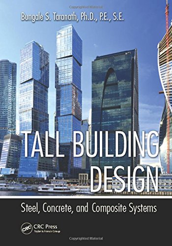 Tall Building Design Steel Concrete And Composite Systems 1st Edition Bungale S Taranath