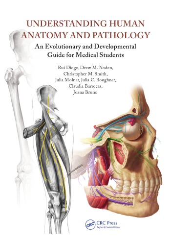 Understanding Human Anatomy And Pathology An Evolutionary And Developmental Guide For Medical Students Diogo