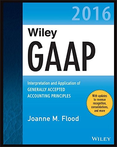 Wiley Gaap 2016 Interpretation And Application Of Generally Accepted Accounting Principles 1st Edition Joanne M Flood