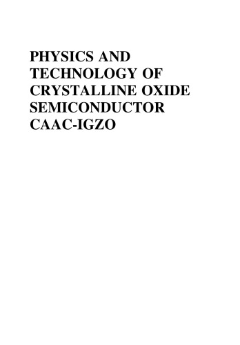 Physics And Technology Of Crystalline Oxide Semiconductor Caacigzo Fundamentals Kimizuku
