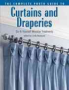 The Complete Photo Guide To Curtains And Draperies Doityourself Window Treatments Linda Neubauer
