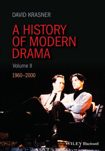 A History Of Modern Drama Volume Ii 19602000 David Krasner