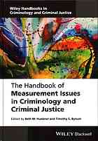 The Handbook Of Measurement Issues In Criminology And Criminal Justice Beth M Huebner
