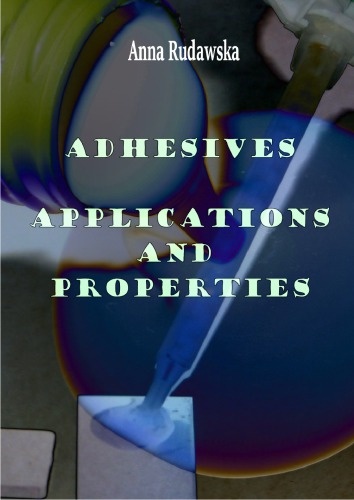 Adhesives Applications And Properties Anna Rudawska