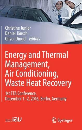 Energy And Thermal Management Air Conditioning Waste Heat Recovery 1st Eta Conference December 12 2016 Berlin Germany 1st Edition Christine Junior