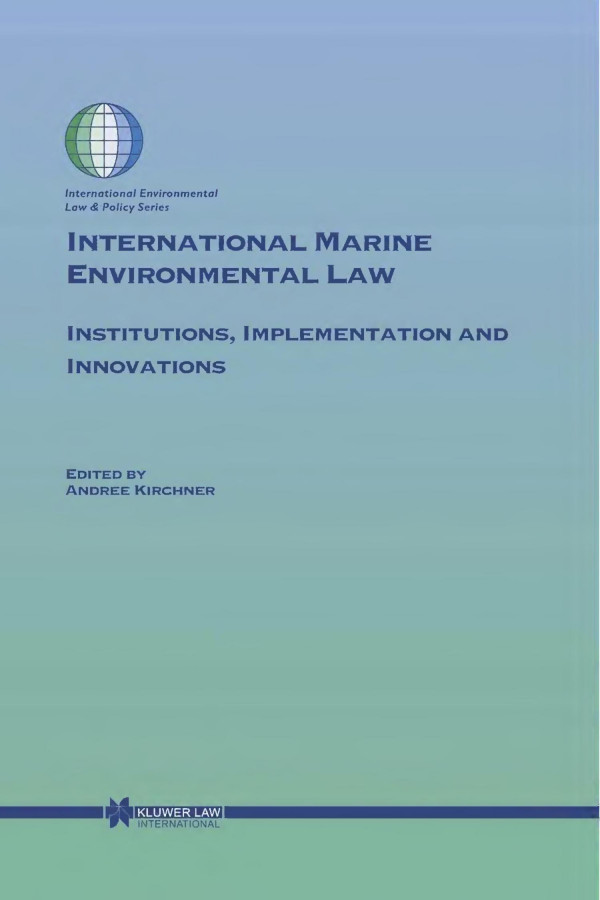 International Marine Environmental Law Institutions Implementation And Innovations Kirchner