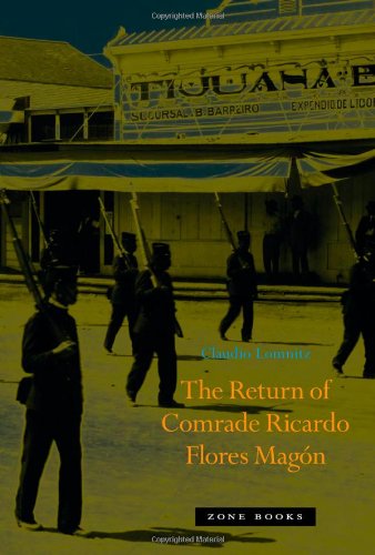 The Return Of Comrade Ricardo Flores Magn Claudio Lomnitz
